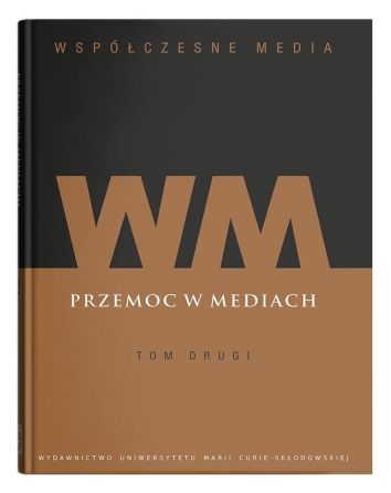 Współczesne media Tom 2. Przemoc w mediach