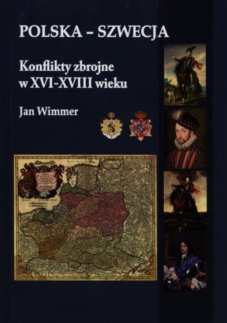 Polska - Szwecja Konflikty zbrojne w XVI-XVIII