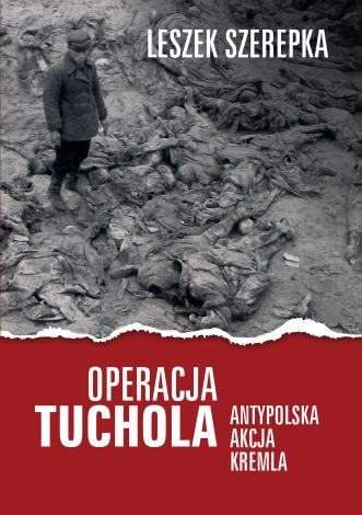 Operacja Tuchola. Antypolska akcja Kremla