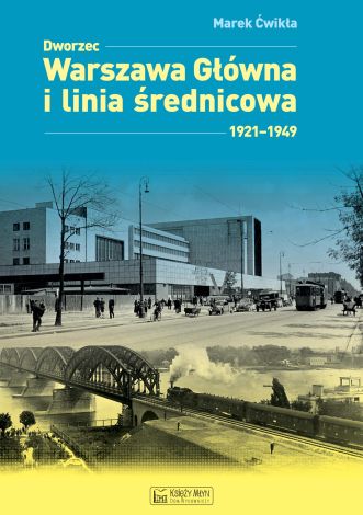Dworzec Warszawa Główna 1931–1945 i międzywojenna linia średnicowa