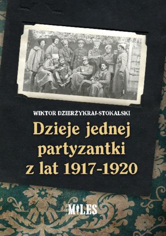 Dzieje jednej partyzantki z lat 1917-1920