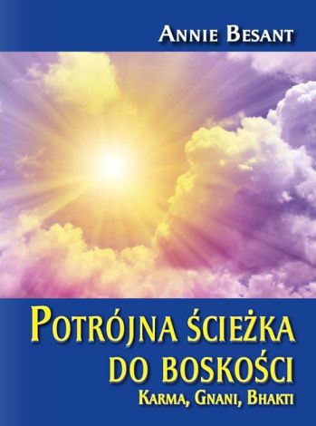 Potrójna ścieżka do boskości. Karma, Gnani, Bhakti