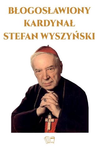 Błogosławiony Kardynał Stefan Wyszyński