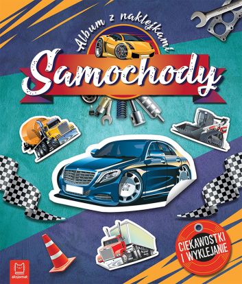 Samochody. Album z naklejkami. Ciekawostki i wyklejanie