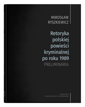 Retoryka polskiej powieści kryminalnej po roku 1989. Preliminaria