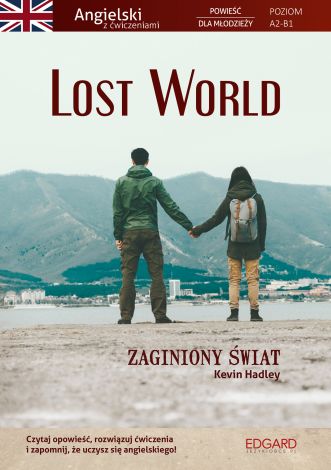 Lost World. Zaginiony świat. Angielski. Powieść dla młodzieży z ćwiczeniami