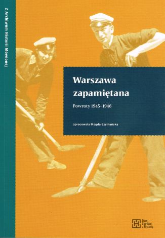 Warszawa zapamiętana. Powroty 1945-1946