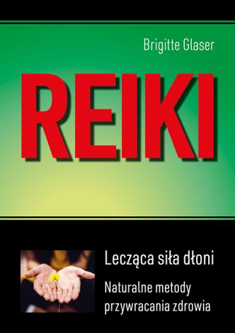 Reiki. Lecząca siła dłoni (wyd.2024)