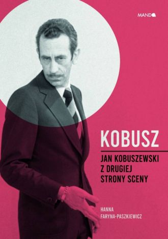 Kobusz. Jan Kobuszewski z drugiej strony sceny