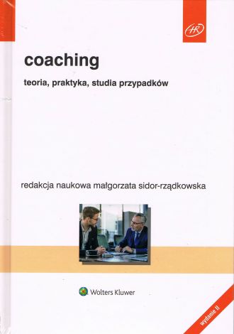 Coaching. Teoria, praktyka, studia przypadków