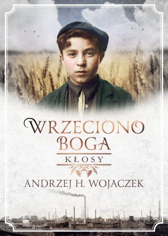 Wrzeciono Boga Tom 1. Kłosy (dodruk 2022)