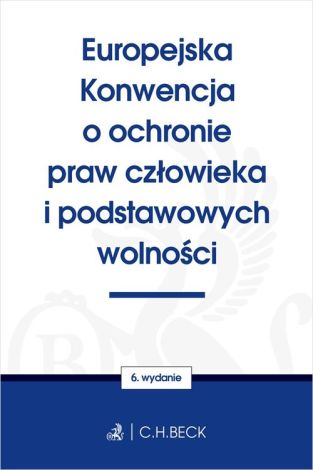 Europejska Konwencja o ochronie praw człowieka i podstawowych wolności (wyd. 6/2021)