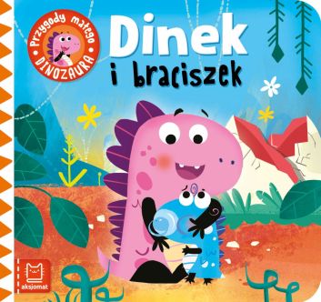 Dinek i braciszek. Przygody małego dinozaura