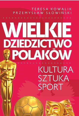 Wielkie dziedzictwo Polaków