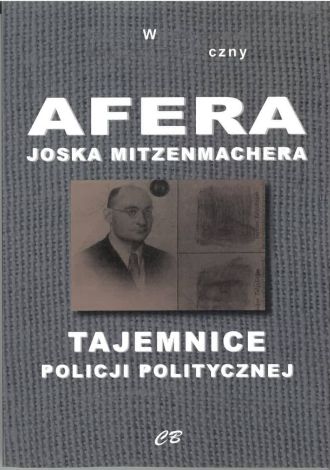 Tajemnice policji politycznej. Afera Joska Mitzenmachera