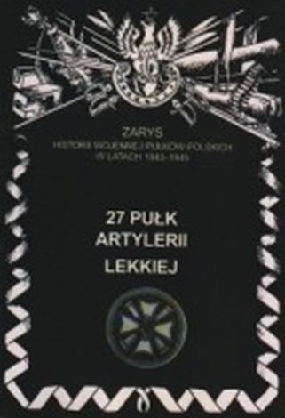 27 Pułk Artylerii Lekkiej (dodruk 2021)