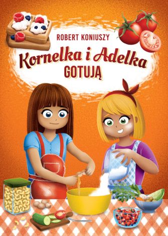 Kornelka i Adelka w kuchni