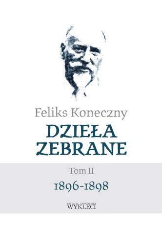 Feliks Koneczny. Dzieła zebrane Tom 2 1896-1898