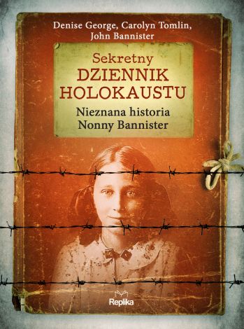 Sekretny dziennik Holokaustu Nieznana historia Nonny Bannister