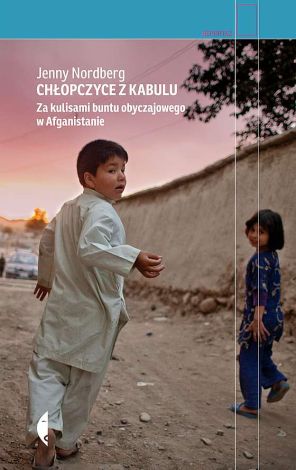 Chłopczyce z Kabulu. Za kulisami buntu obyczajowego w Afganistanie (wyd. 2021)