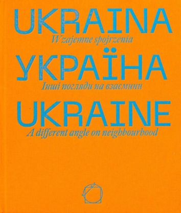 Ukraina. Wzajemne spojrzenia