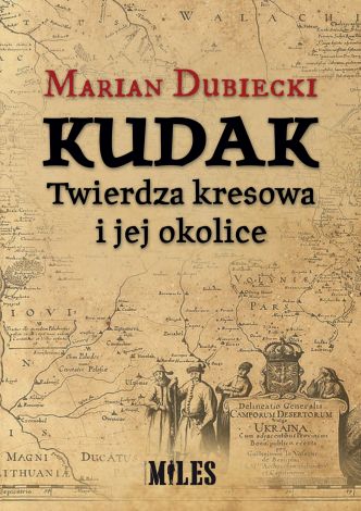 Kudak. Twierdza kresowa i jej okolice