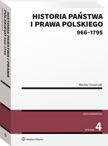 Historia państwa i prawa polskiego (966-1795) (wyd.4)