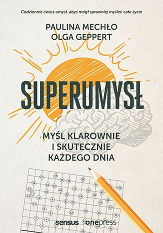 Superumysł. Myśl klarownie i skutecznie każdego dnia