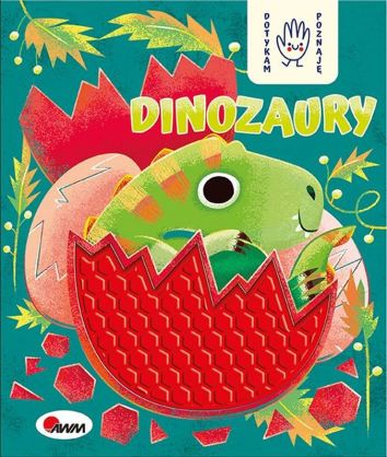 Dotykam poznaję. Dinozaury