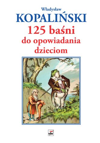 125 baśni do opowiadania dzieciom (wyd. 2021)