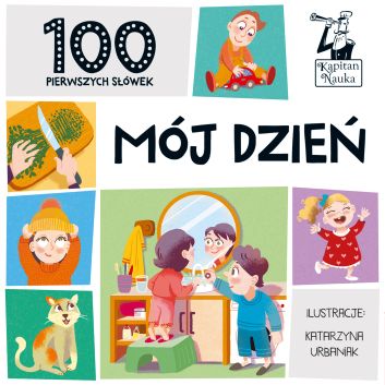 Mój dzień. 100 pierwszych słówek. Kapitan Nauka