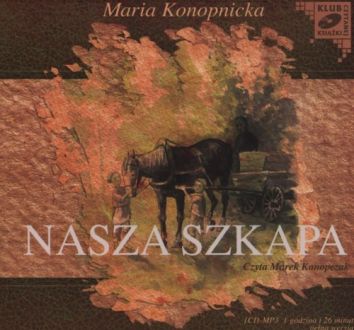 Nasza szkapa - Maria Konopnicka (audiobook)