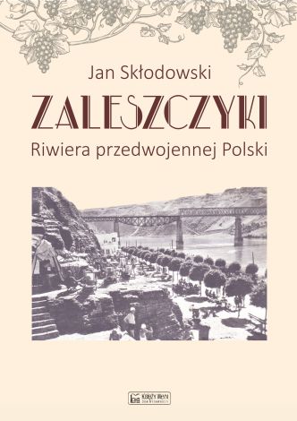 Zaleszczyki - Riwiera przedwojennej Polski