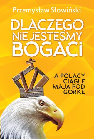 Dlaczego nie jesteśmy bogaci