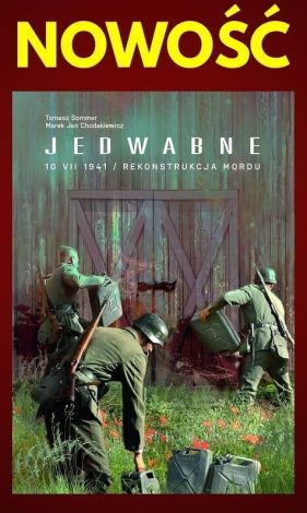 Jedwabne 10 VII 1941. Rekonstrukcja mordu