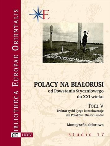 Polacy na Białorusi od Powstania Styczniowego do XXI wieku Tom V