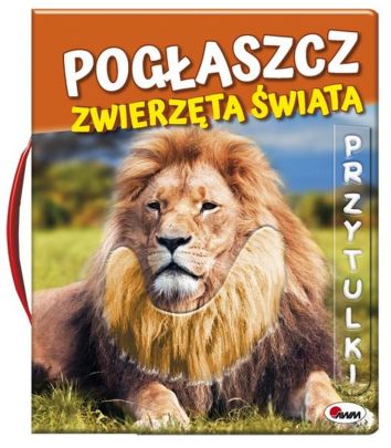 PRZYTULKI POGŁASZCZ Zwierzęta świata