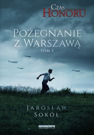 Czas Honoru. Tom 3. Pożegnanie z Warszawą (wyd.2021)