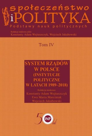 Społeczeństwo i polityka. Podstawy nauk politycznych. Tom IV. System rządów w Polsce