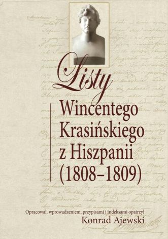 Listy Wincentego Krasińskiego Z Hiszpanii (1808-1809)