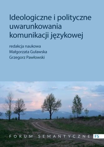 Ideologiczne i polityczne uwarunkowania komunikacji językowej