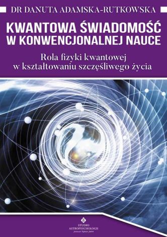 Kwantowa świadomość w konwenckonalnej nauce (wyd. 2)