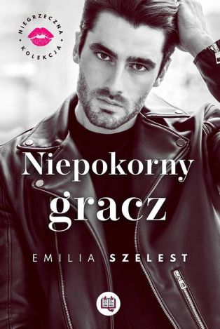 Niegrzeczna kolekcja. Tom 3. Niepokorny gracz