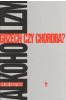 Alkoholizm. Grzech czy choroba? (dodruk 2023)