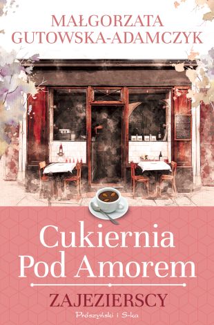 Cukiernia pod Amorem Część 1 Zajezierscy