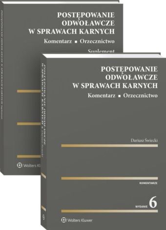 Postępowanie odwoławcze w sprawach karnych Komentarz Orzecznictwo (wyd. 6/2022)