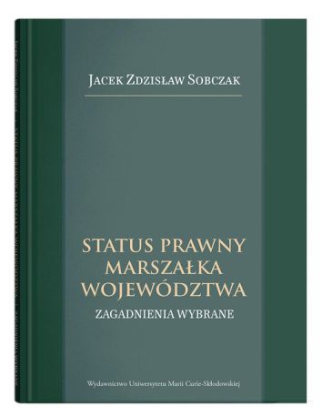 Status prawny marszałka województwa. Wybrane zagadnienia