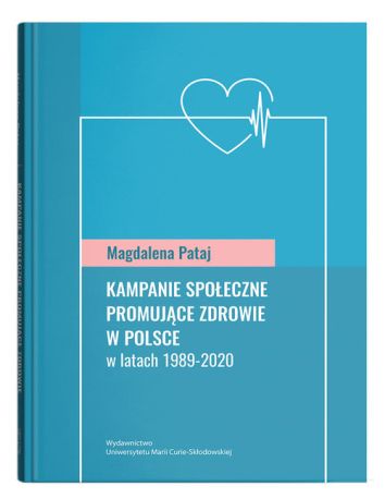 Kampanie społeczne promujące zdrowie w Polsce w latach 1989-2020