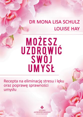 Możesz uzdrowić swój umysł