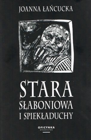 Stara Słaboniowa i Spiekładuchy (mk, wyd. 2023)
